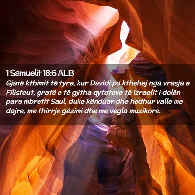 Picture 02 - 1 Samuelit 18:6 ALB - Gjatë kthimit të tyre, kur Davidi po kthehej - Bible Verse Picture