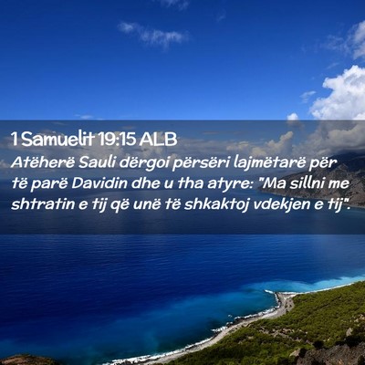 Picture 02 - 1 Samuelit 19:15 ALB - Atëherë Sauli dërgoi përsëri lajmëtarë - Bible Verse Picture