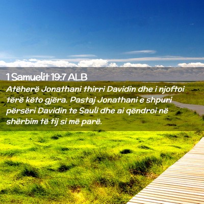 Picture 02 - 1 Samuelit 19:7 ALB - Atëherë Jonathani thirri Davidin dhe i njoftoi - Bible Verse Picture