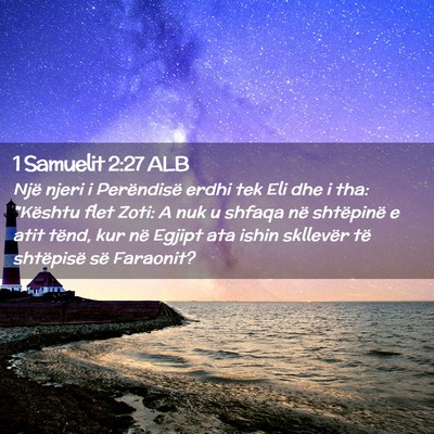 Picture 02 - 1 Samuelit 2:27 ALB - Një njeri i Perëndisë erdhi tek Eli dhe i tha: - Bible Verse Picture