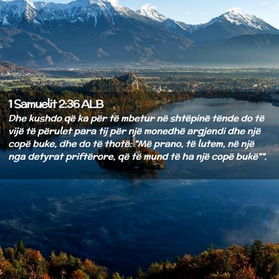 Picture 02 - 1 Samuelit 2:36 ALB - Dhe kushdo që ka për të mbetur në shtëpinë - Bible Verse Picture