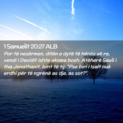 Picture 02 - 1 Samuelit 20:27 ALB - Por të nesërmen, ditën e dytë të hënës së - Bible Verse Picture