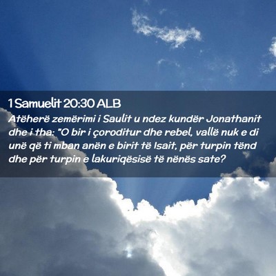 Picture 02 - 1 Samuelit 20:30 ALB - Atëherë zemërimi i Saulit u ndez kundër - Bible Verse Picture