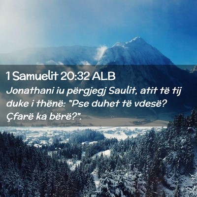 Picture 02 - 1 Samuelit 20:32 ALB - Jonathani iu përgjegj Saulit, atit të tij duke - Bible Verse Picture