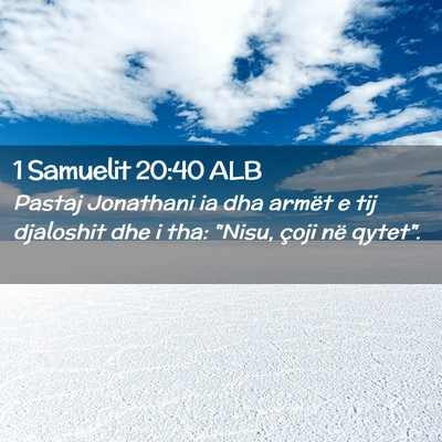 Picture 02 - 1 Samuelit 20:40 ALB - Pastaj Jonathani ia dha armët e tij djaloshit - Bible Verse Picture