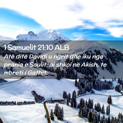 Picture 02 - 1 Samuelit 21:10 ALB - Atë ditë Davidi u ngrit dhe iku nga prania e - Bible Verse Picture
