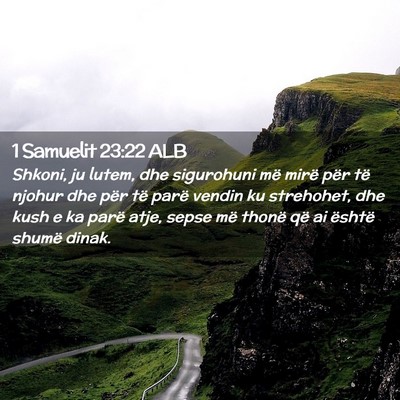 Picture 02 - 1 Samuelit 23:22 ALB - Shkoni, ju lutem, dhe sigurohuni më mirë për - Bible Verse Picture