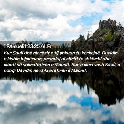 Picture 02 - 1 Samuelit 23:25 ALB - Kur Sauli dhe njerëzit e tij shkuan ta - Bible Verse Picture