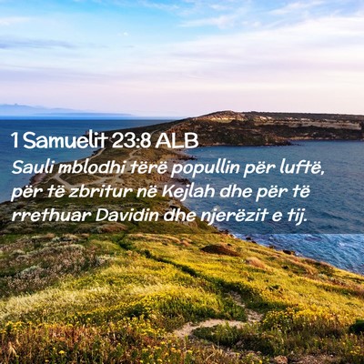 Picture 02 - 1 Samuelit 23:8 ALB - Sauli mblodhi tërë popullin për luftë, për - Bible Verse Picture