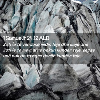 Picture 02 - 1 Samuelit 24:12 ALB - Zoti le të vendosë midis teje dhe meje dhe Zoti - Bible Verse Picture