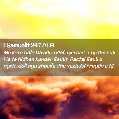 Picture 02 - 1 Samuelit 24:7 ALB - Me këto fjalë Davidi i ndali njerëzit e tij - Bible Verse Picture