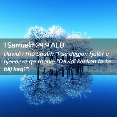 Picture 02 - 1 Samuelit 24:9 ALB - Davidi i tha Saulit: 