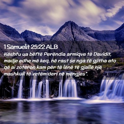 Picture 02 - 1 Samuelit 25:22 ALB - Kështu ua bëftë Perëndia armiqve të Davidit, - Bible Verse Picture