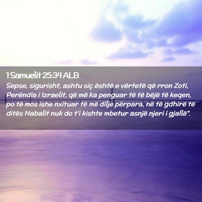 Picture 02 - 1 Samuelit 25:34 ALB - Sepse, sigurisht, ashtu siç është e vërtetë - Bible Verse Picture
