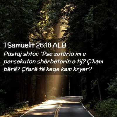Picture 02 - 1 Samuelit 26:18 ALB - Pastaj shtoi: 