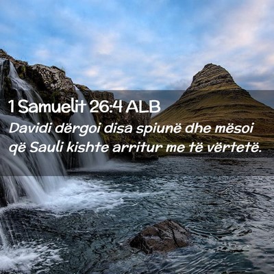 Picture 02 - 1 Samuelit 26:4 ALB - Davidi dërgoi disa spiunë dhe mësoi që Sauli - Bible Verse Picture