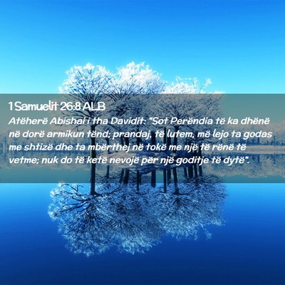 Picture 02 - 1 Samuelit 26:8 ALB - Atëherë Abishai i tha Davidit: 