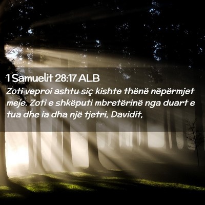 Picture 02 - 1 Samuelit 28:17 ALB - Zoti veproi ashtu siç kishte thënë nëpërmjet - Bible Verse Picture