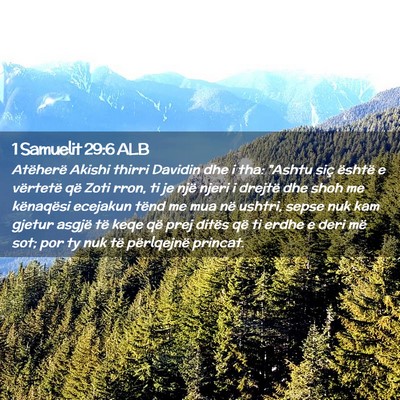 Picture 02 - 1 Samuelit 29:6 ALB - Atëherë Akishi thirri Davidin dhe i tha: 