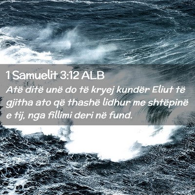 Picture 02 - 1 Samuelit 3:12 ALB - Atë ditë unë do të kryej kundër Eliut të - Bible Verse Picture