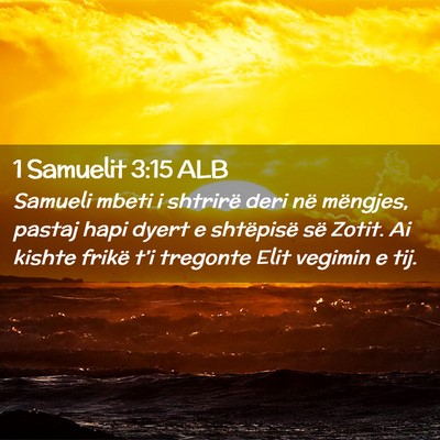 Picture 02 - 1 Samuelit 3:15 ALB - Samueli mbeti i shtrirë deri në mëngjes, - Bible Verse Picture