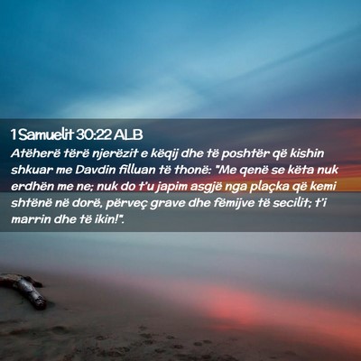 Picture 02 - 1 Samuelit 30:22 ALB - Atëherë tërë njerëzit e këqij dhe të - Bible Verse Picture