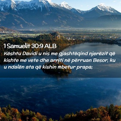 Picture 02 - 1 Samuelit 30:9 ALB - Kështu Davidi u nis me gjashtëqind njerëzit - Bible Verse Picture