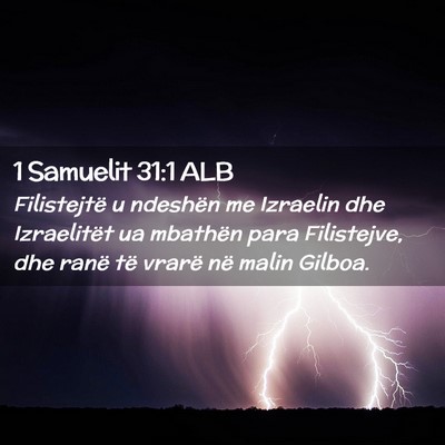 Picture 02 - 1 Samuelit 31:1 ALB - Filistejtë u ndeshën me Izraelin dhe - Bible Verse Picture