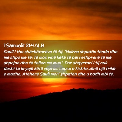 Picture 02 - 1 Samuelit 31:4 ALB - Sauli i tha shërbëtorëve të tij: 