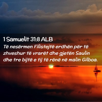 Picture 02 - 1 Samuelit 31:8 ALB - Të nesërmen Filistejtë erdhën për të - Bible Verse Picture