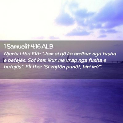 Picture 02 - 1 Samuelit 4:16 ALB - Njeriu i tha Elit: 