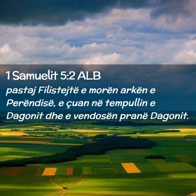 Picture 02 - 1 Samuelit 5:2 ALB - pastaj Filistejtë e morën arkën e Perëndisë, - Bible Verse Picture