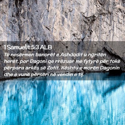 Picture 02 - 1 Samuelit 5:3 ALB - Të nesërmen banorët e Ashdodit u ngritën - Bible Verse Picture