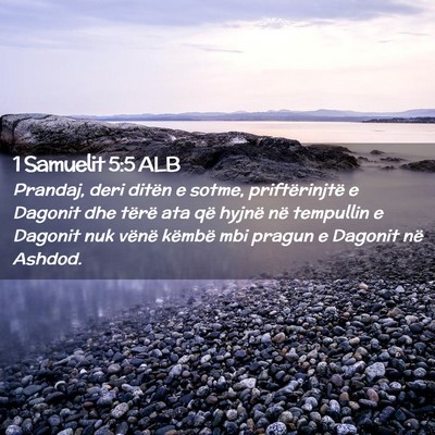 Picture 02 - 1 Samuelit 5:5 ALB - Prandaj, deri ditën e sotme, priftërinjtë e - Bible Verse Picture