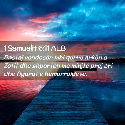 Picture 02 - 1 Samuelit 6:11 ALB - Pastaj vendosën mbi qerre arkën e Zotit dhe - Bible Verse Picture
