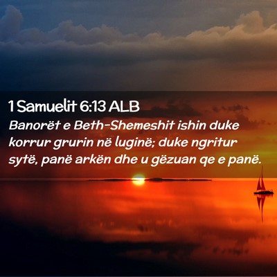 Picture 02 - 1 Samuelit 6:13 ALB - Banorët e Beth-Shemeshit ishin duke korrur - Bible Verse Picture