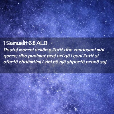 Picture 02 - 1 Samuelit 6:8 ALB - Pastaj merrni arkën e Zotit dhe vendoseni mbi - Bible Verse Picture