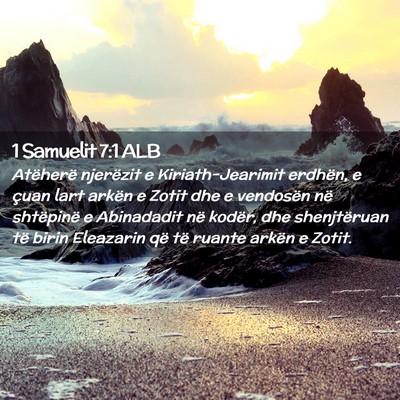 Picture 02 - 1 Samuelit 7:1 ALB - Atëherë njerëzit e Kiriath-Jearimit erdhën, e - Bible Verse Picture
