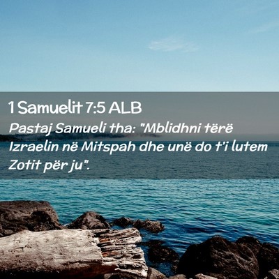Picture 02 - 1 Samuelit 7:5 ALB - Pastaj Samueli tha: 