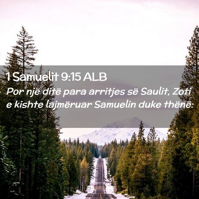 Picture 02 - 1 Samuelit 9:15 ALB - Por një ditë para arritjes së Saulit, Zoti e - Bible Verse Picture
