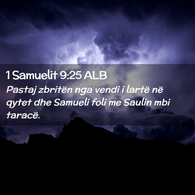 Picture 02 - 1 Samuelit 9:25 ALB - Pastaj zbritën nga vendi i lartë në qytet dhe - Bible Verse Picture