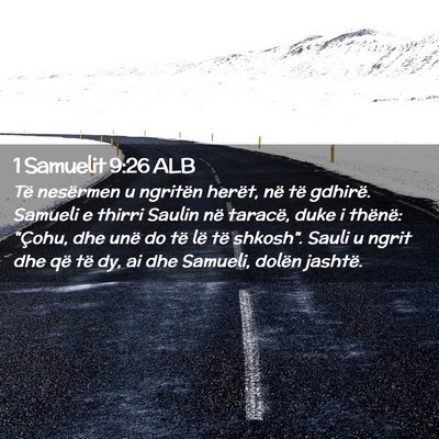Picture 02 - 1 Samuelit 9:26 ALB - Të nesërmen u ngritën herët, në të gdhirë. - Bible Verse Picture