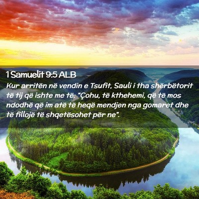 Picture 02 - 1 Samuelit 9:5 ALB - Kur arritën në vendin e Tsufit, Sauli i tha - Bible Verse Picture