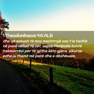 Picture 02 - 1 Thesalonikasve 4:6 ALB - dhe që askush të mos mashtrojë ose t’ia - Bible Verse Picture