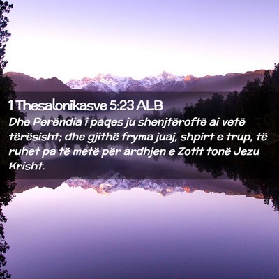Picture 02 - 1 Thesalonikasve 5:23 ALB - Dhe Perëndia i paqes ju shenjtëroftë ai vetë - Bible Verse Picture
