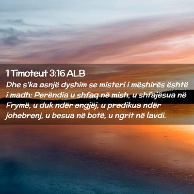 Picture 02 - 1 Timoteut 3:16 ALB - Dhe s’ka asnjë dyshim se misteri i mëshirës - Bible Verse Picture