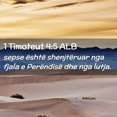 Picture 02 - 1 Timoteut 4:5 ALB - sepse është shenjtëruar nga fjala e - Bible Verse Picture