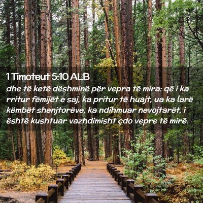 Picture 02 - 1 Timoteut 5:10 ALB - dhe të ketë dëshminë për vepra të mira: që - Bible Verse Picture