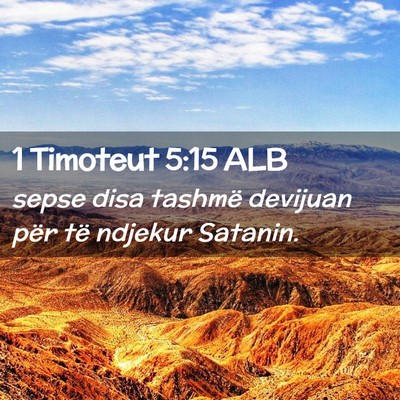 Picture 02 - 1 Timoteut 5:15 ALB - sepse disa tashmë devijuan për të ndjekur - Bible Verse Picture