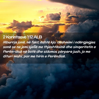 Picture 02 - 2 Korintasve 1:12 ALB - Mburrja jonë, në fakt, është kjo: dëshmimi i - Bible Verse Picture